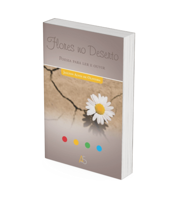 Flores no deserto - Jailton Alves