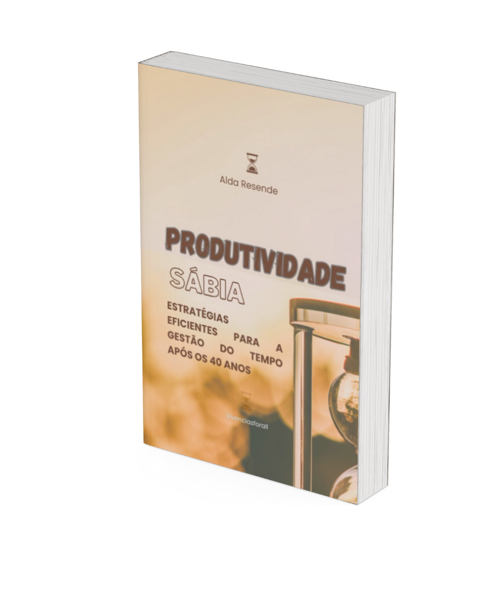 Produtividade sábia: Estratégias eficientes para a gestão do tempo - Alda Resende